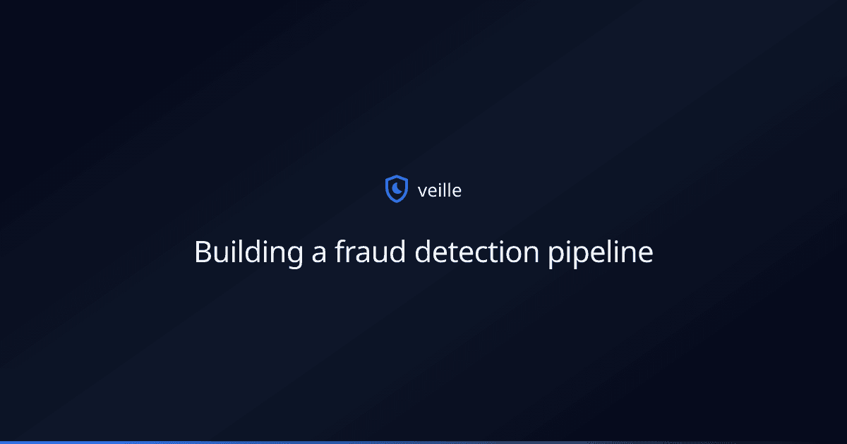 Building a fraud detection pipeline