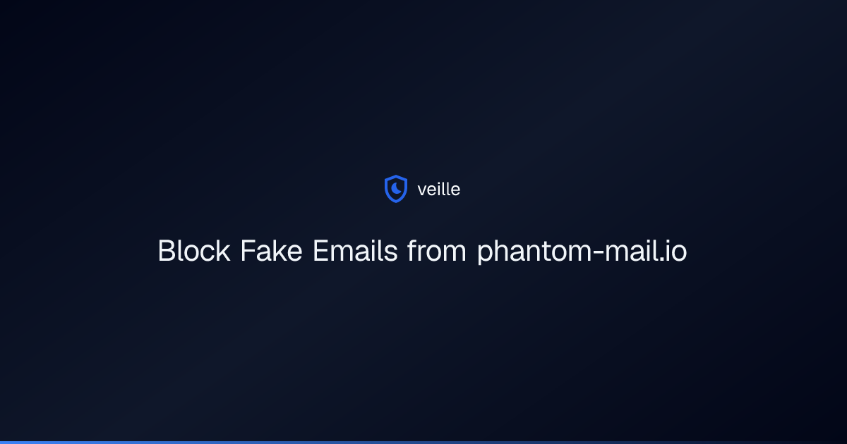 Block Fake Emails from phantom-mail.io
